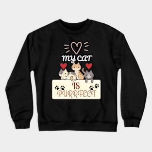 my ca mom is purrfect Crewneck Sweatshirt